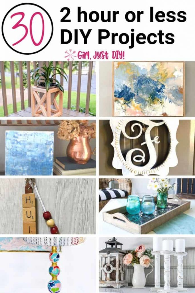 30 Quick DIY Projects you can finish in 2 hours or Less Girl, Just DIY!